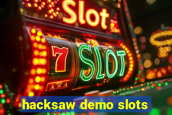 hacksaw demo slots